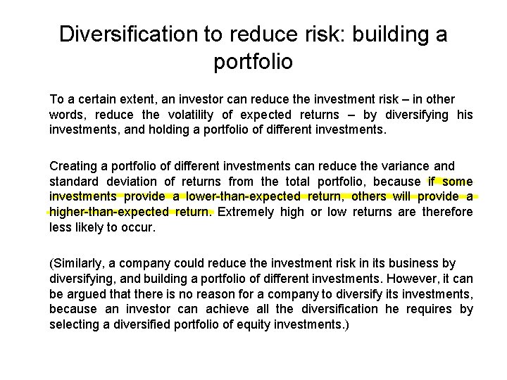 Diversification to reduce risk: building a portfolio To a certain extent, an investor can