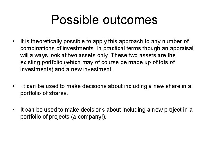 Possible outcomes • It is theoretically possible to apply this approach to any number