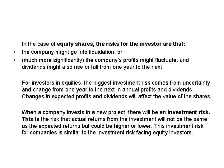  • • In the case of equity shares, the risks for the investor