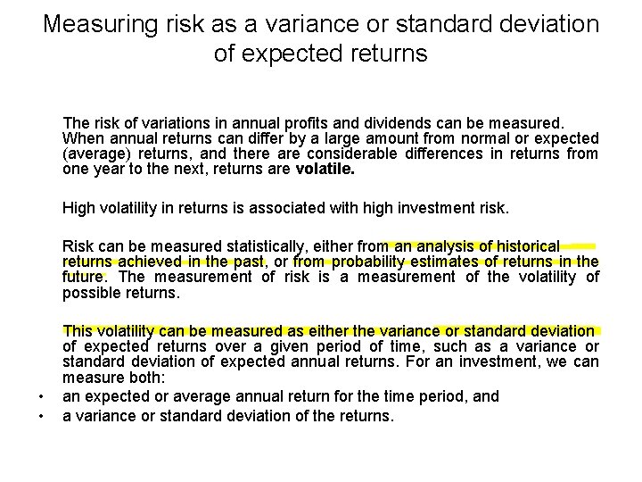 Measuring risk as a variance or standard deviation of expected returns The risk of
