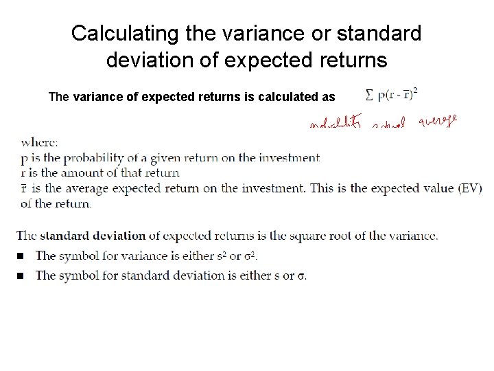 Calculating the variance or standard deviation of expected returns The variance of expected returns
