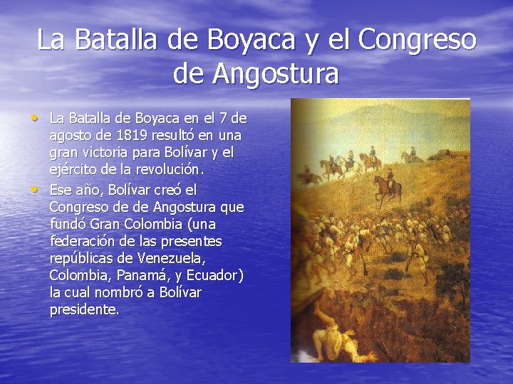 La Batalla de Boyaca y el Congreso de Angostura • La Batalla de Boyaca