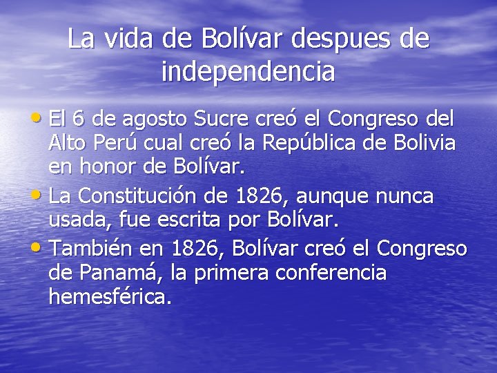 La vida de Bolívar despues de independencia • El 6 de agosto Sucre creó