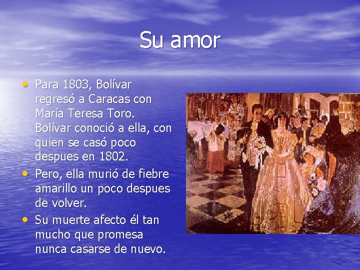 Su amor • Para 1803, Bolívar • • regresó a Caracas con María Teresa