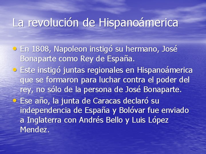 La revolución de Hispanoámerica • En 1808, Napoleon instigó su hermano, José • •