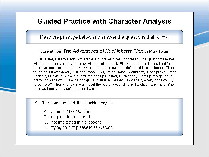 Guided Practice with Character Analysis Read the passage below and answer the questions that