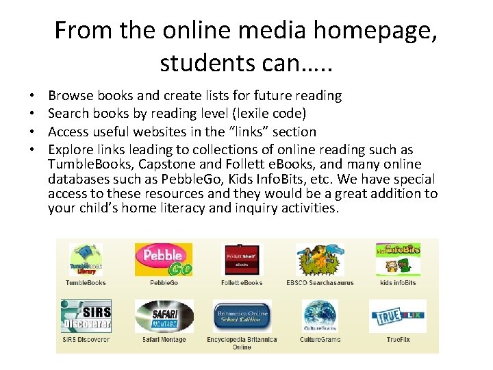 From the online media homepage, students can…. . • • Browse books and create