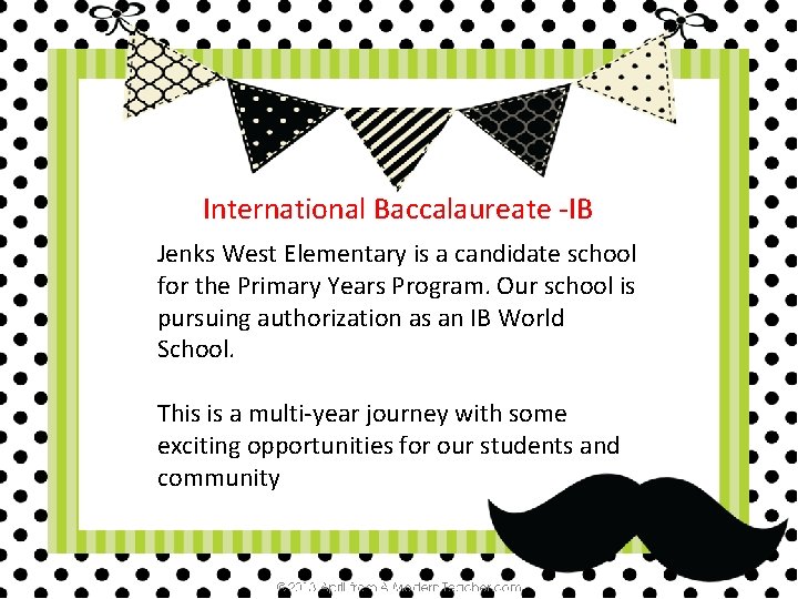 International Baccalaureate -IB Jenks West Elementary is a candidate school for the Primary Years