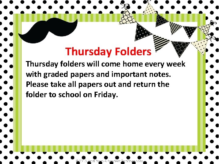 Thursday Folders Thursday folders will come home every week with graded papers and important