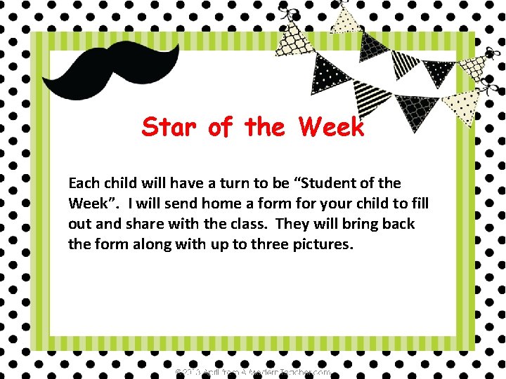 Star of the Week Each child will have a turn to be “Student of