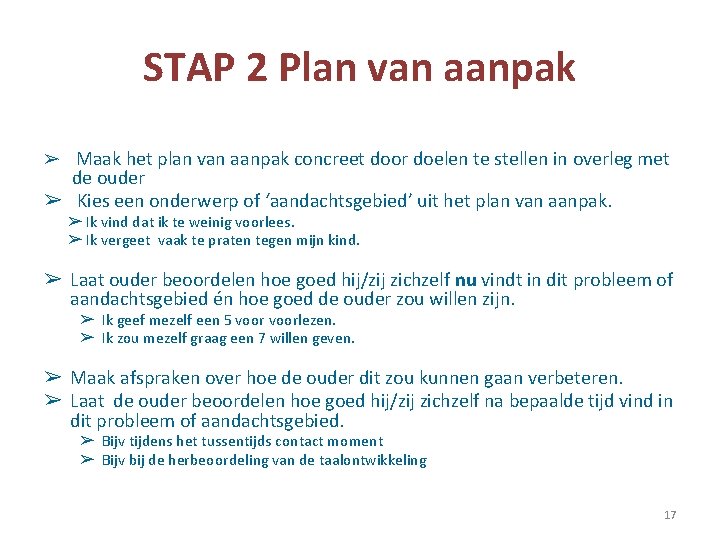 STAP 2 Plan van aanpak ➢ Maak het plan van aanpak concreet door doelen