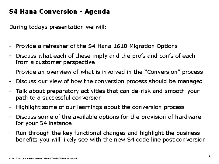 S 4 Hana Conversion - Agenda During todays presentation we will: • Provide a