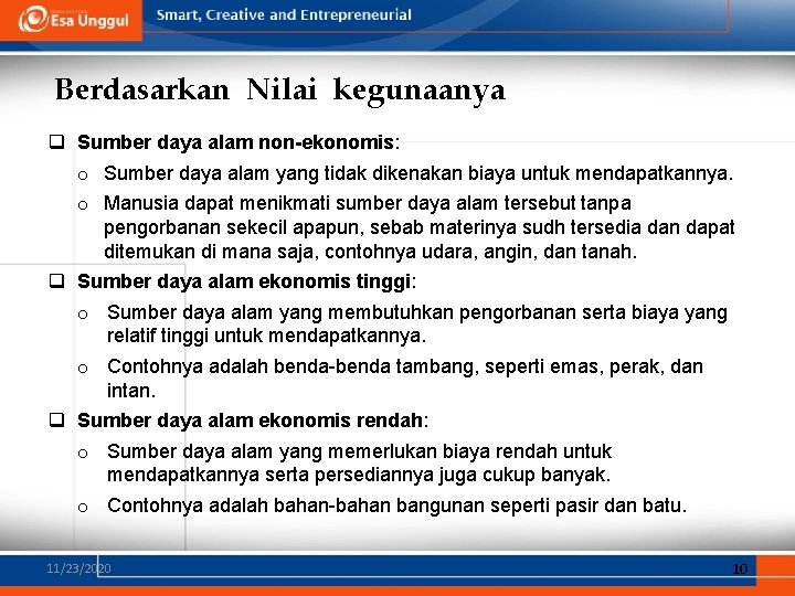 Berdasarkan Nilai kegunaanya q Sumber daya alam non-ekonomis: o Sumber daya alam yang tidak