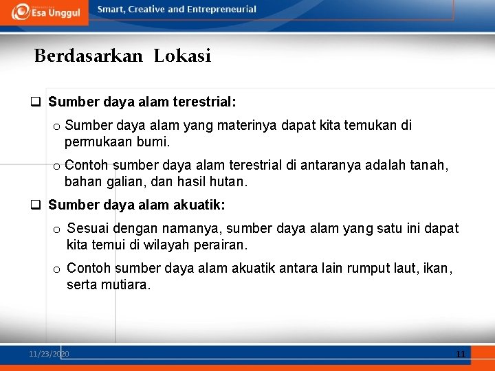 Berdasarkan Lokasi q Sumber daya alam terestrial: o Sumber daya alam yang materinya dapat