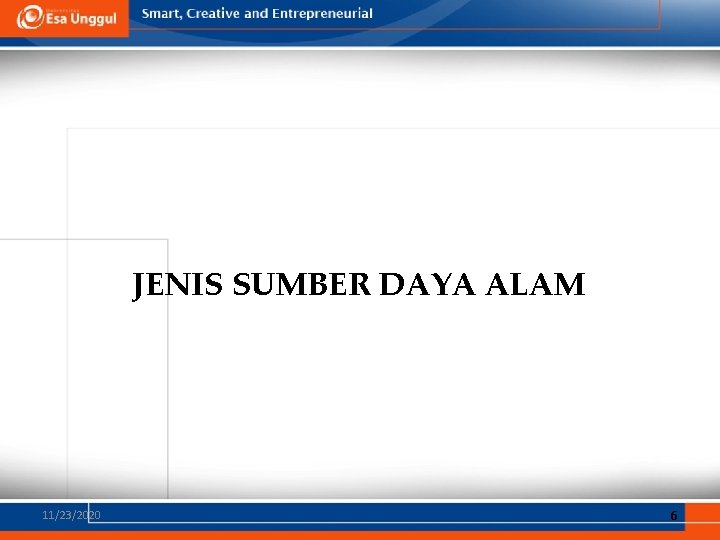 1. JENIS SUMBER DAYA ALAM 11/23/2020 6 