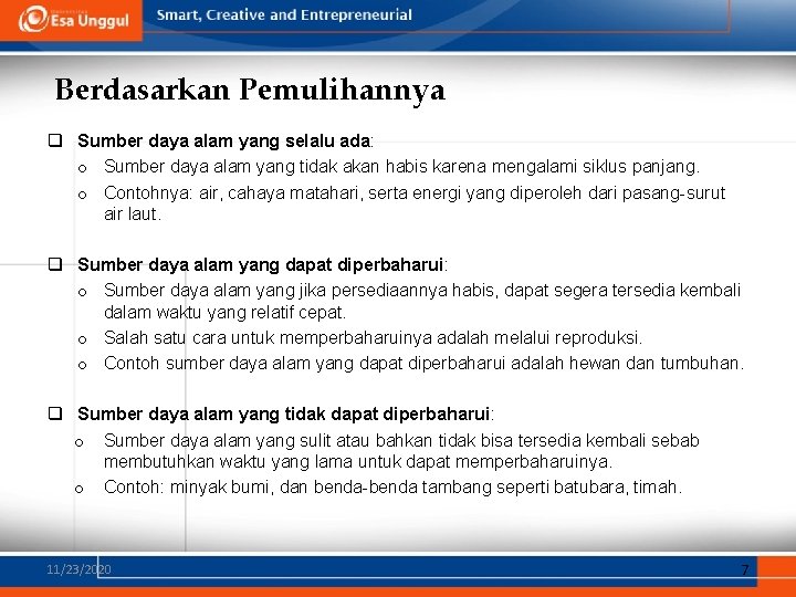 Berdasarkan Pemulihannya q Sumber daya alam yang selalu ada: o Sumber daya alam yang