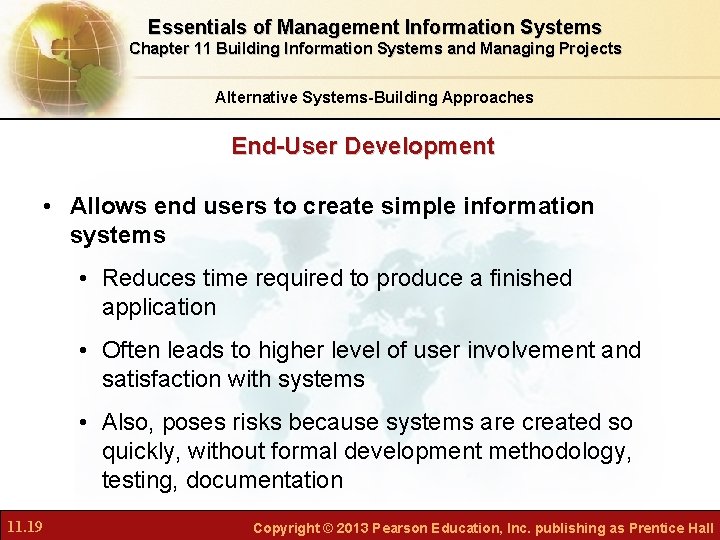 Essentials of Management Information Systems Chapter 11 Building Information Systems and Managing Projects Alternative