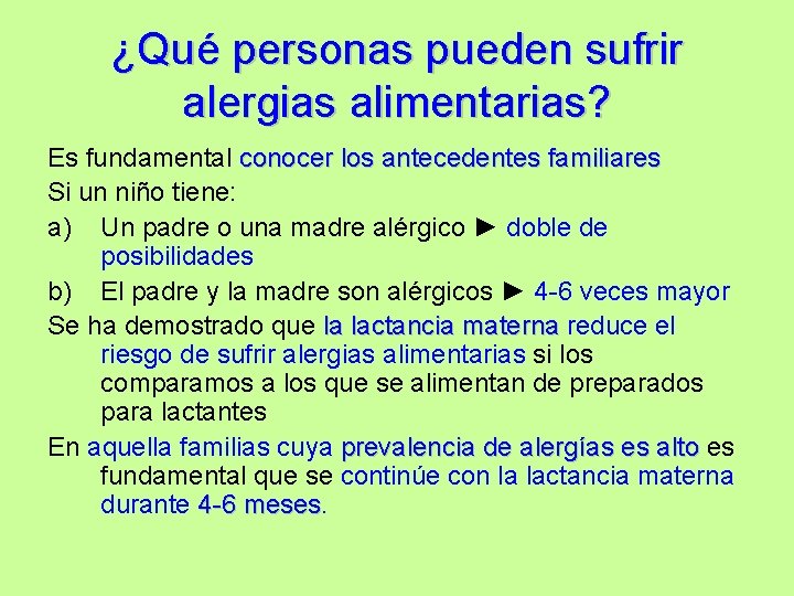 ¿Qué personas pueden sufrir alergias alimentarias? Es fundamental conocer los antecedentes familiares Si un