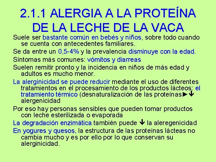 2. 1. 1 ALERGIA A LA PROTEÍNA DE LA LECHE DE LA VACA Suele