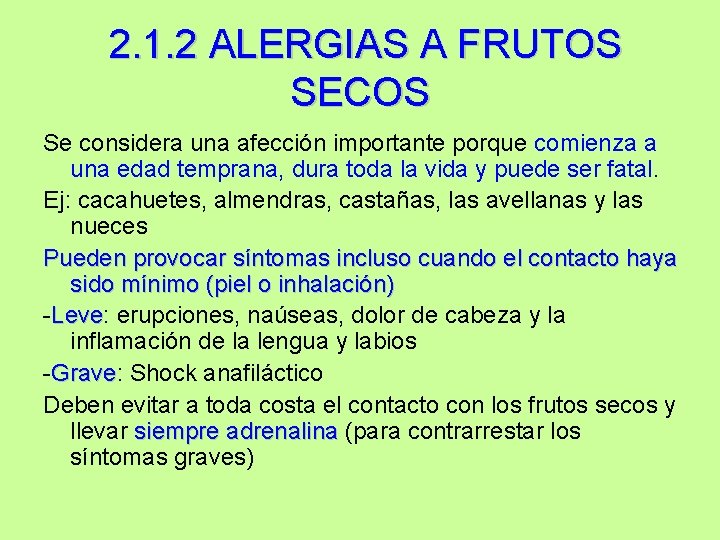 2. 1. 2 ALERGIAS A FRUTOS SECOS Se considera una afección importante porque comienza