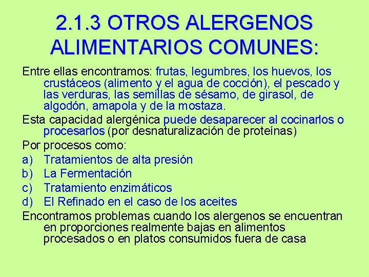 2. 1. 3 OTROS ALERGENOS ALIMENTARIOS COMUNES: Entre ellas encontramos: frutas, legumbres, los huevos,