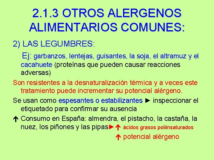 2. 1. 3 OTROS ALERGENOS ALIMENTARIOS COMUNES: 2) LAS LEGUMBRES: Ej: garbanzos, lentejas, guisantes,