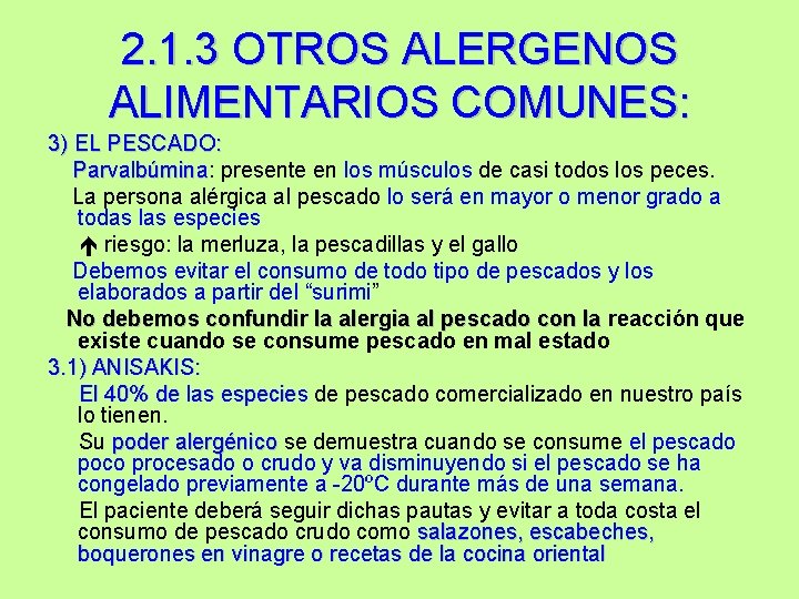 2. 1. 3 OTROS ALERGENOS ALIMENTARIOS COMUNES: 3) EL PESCADO: Parvalbúmina presente en los