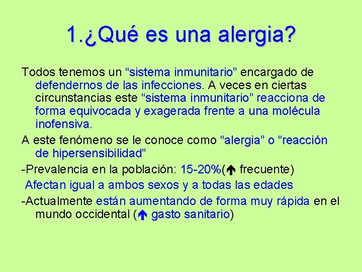 1. ¿Qué es una alergia? Todos tenemos un “sistema inmunitario” encargado de defendernos de