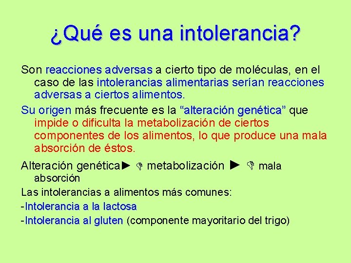 ¿Qué es una intolerancia? Son reacciones adversas a cierto tipo de moléculas, en el