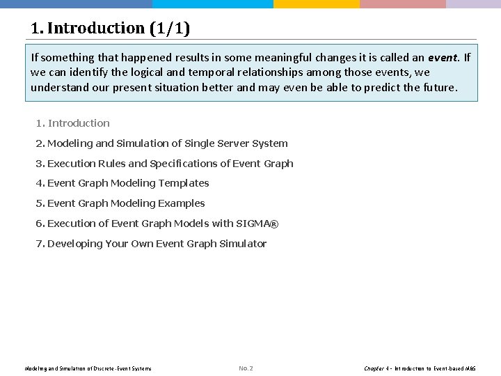 1. Introduction (1/1) If something that happened results in some meaningful changes it is 1. Introduction (1/1) If something that happened results in some meaningful changes it is