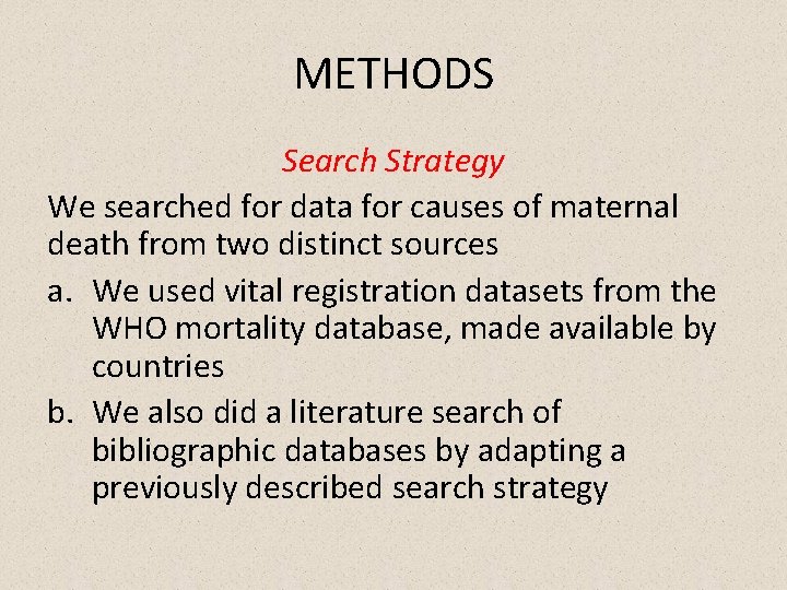 METHODS Search Strategy We searched for data for causes of maternal death from two