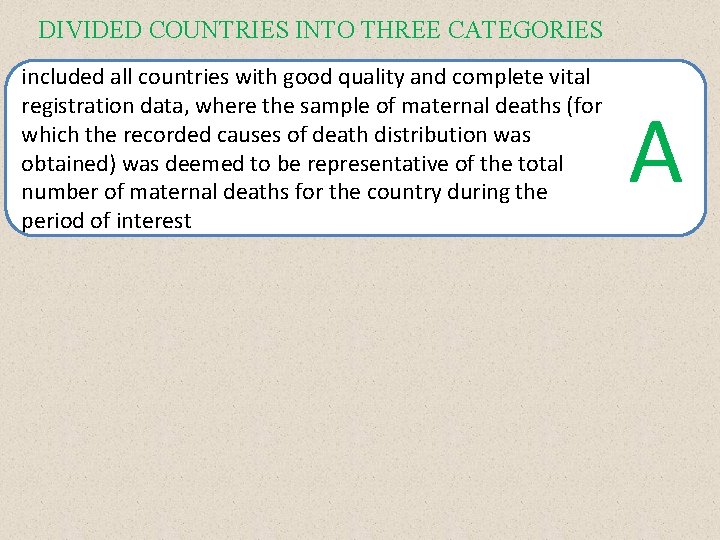 DIVIDED COUNTRIES INTO THREE CATEGORIES included all countries with good quality and complete vital