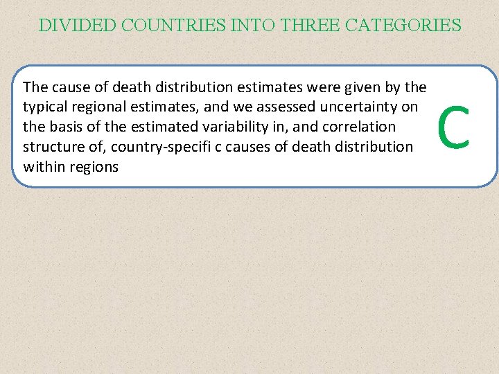 DIVIDED COUNTRIES INTO THREE CATEGORIES The cause of death distribution estimates were given by
