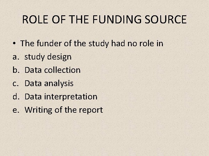 ROLE OF THE FUNDING SOURCE • The funder of the study had no role