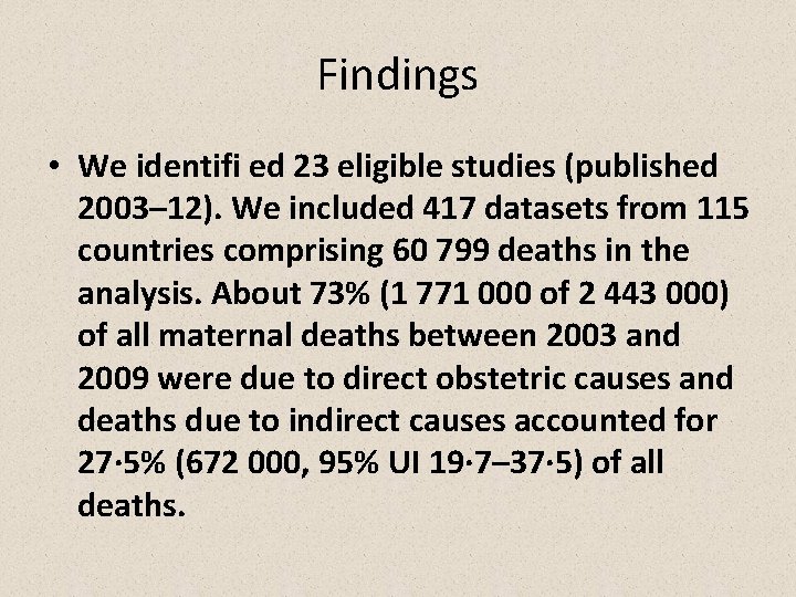 Findings • We identifi ed 23 eligible studies (published 2003– 12). We included 417