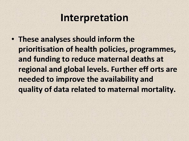 Interpretation • These analyses should inform the prioritisation of health policies, programmes, and funding