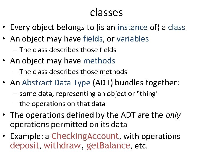classes • Every object belongs to (is an instance of) a class • An