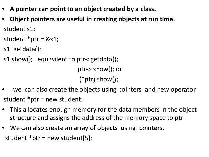  • A pointer can point to an object created by a class. •