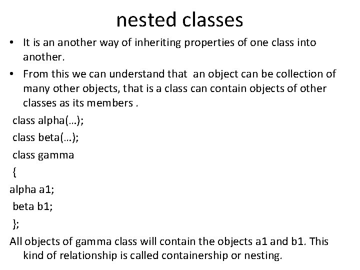 nested classes • It is an another way of inheriting properties of one class