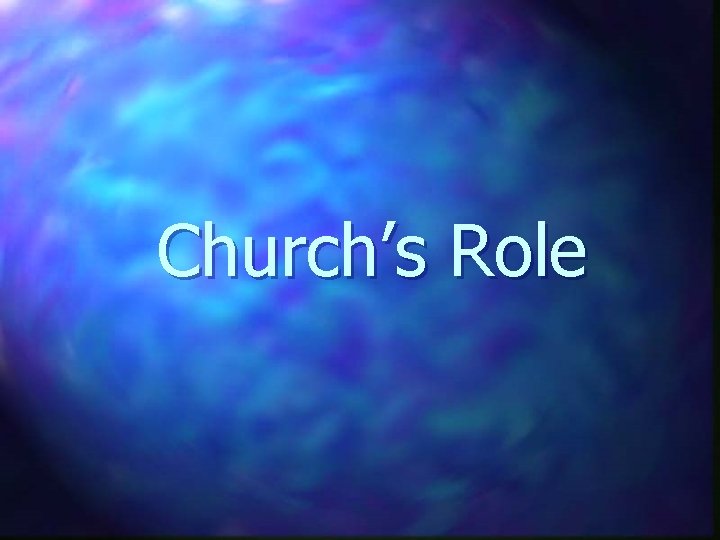 Church’s Role 