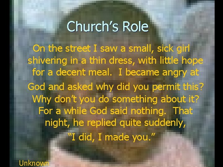 Church’s Role On the street I saw a small, sick girl shivering in a