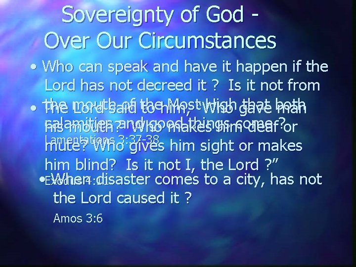 Sovereignty of God Over Our Circumstances • Who can speak and have it happen