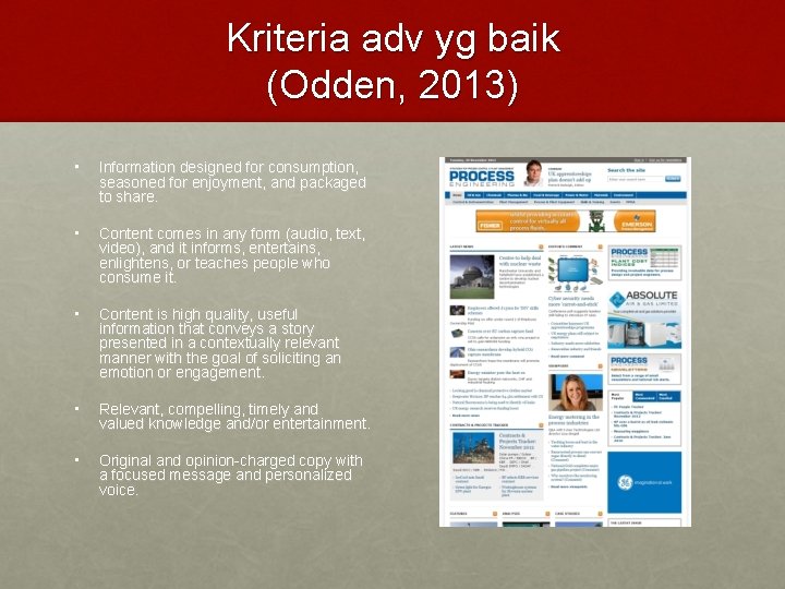 Kriteria adv yg baik (Odden, 2013) • Information designed for consumption, seasoned for enjoyment,