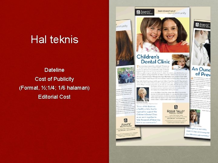 Hal teknis Dateline Cost of Publicity (Format, ½; 1/4; 1/6 halaman) Editorial Cost 