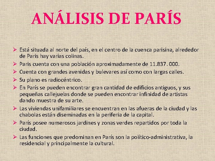 ANÁLISIS DE PARÍS Ø Está situada al norte del país, en el centro de ANÁLISIS DE PARÍS Ø Está situada al norte del país, en el centro de