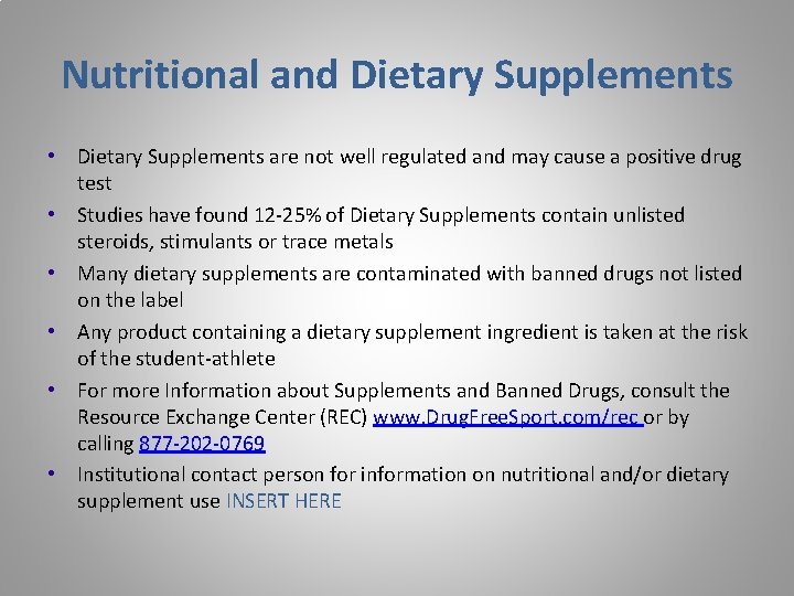 Nutritional and Dietary Supplements • Dietary Supplements are not well regulated and may cause