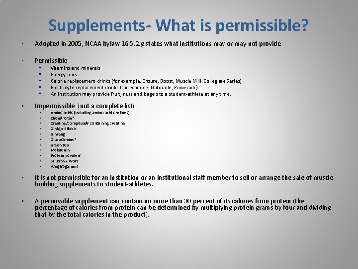 Supplements- What is permissible? • Adopted in 2005, NCAA bylaw 16. 5. 2. g