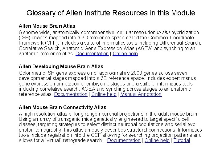 Glossary of Allen Institute Resources in this Module Allen Mouse Brain Atlas Genome-wide, anatomically