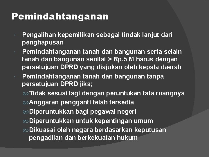 Pemindahtanganan Pengalihan kepemilikan sebagai tindak lanjut dari penghapusan Pemindahtanganan tanah dan bangunan serta selain