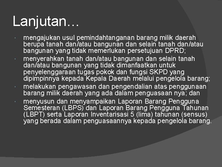 Lanjutan… mengajukan usul pemindahtanganan barang milik daerah berupa tanah dan/atau bangunan dan selain tanah